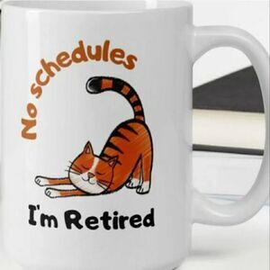 MugsBySandy, Coffee mug 15 oz, No schedules, I'm retired